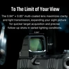 Firearm-mounted red dot sight with 0.94x0.85 multi-coated lens for maximum clarity, light transmission, and target acquisition.