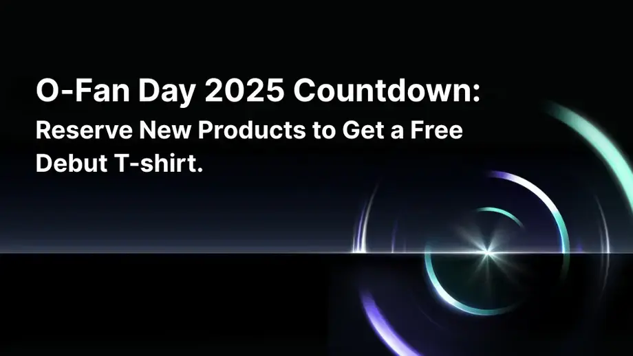 O-Fan Day 2025 Countdown: Reserve New Products to Get a Free Debut T-shirt.